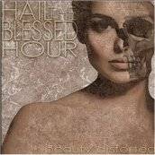 Hail The Blessed Hour : Hail the Blessed Hour
